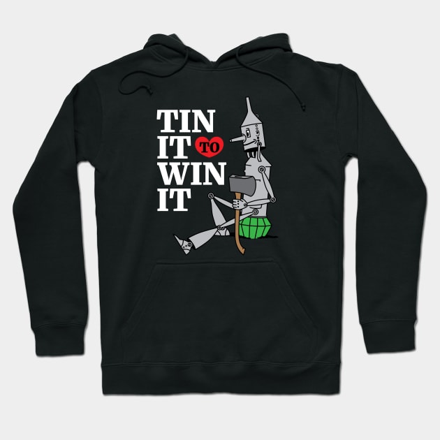 Tin Man - Tin It to Win It Hoodie by toddsimpson